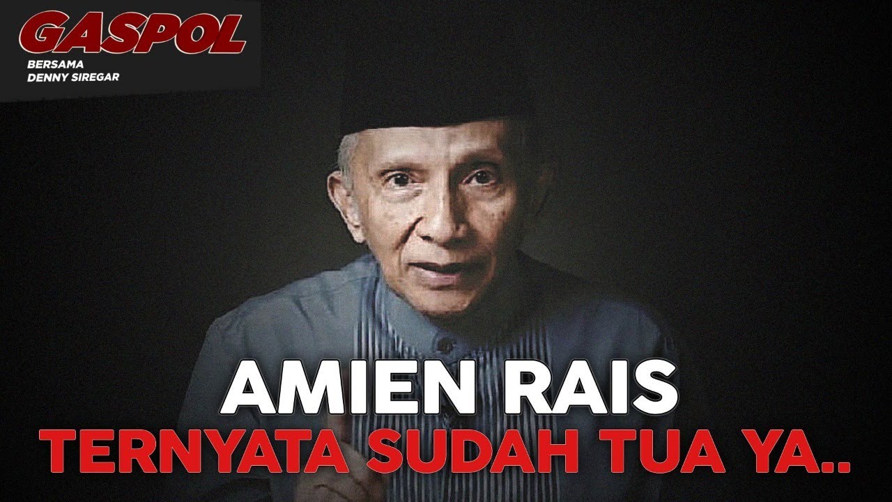 Denny Siregar: AMIEN RAIS TERNYATA SUDAH TUA YA... (Gaspol #186)