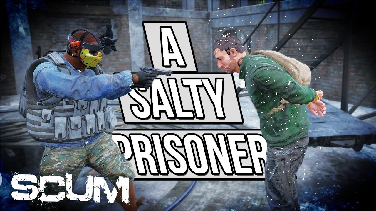 SCUM - A Salty Prisoner