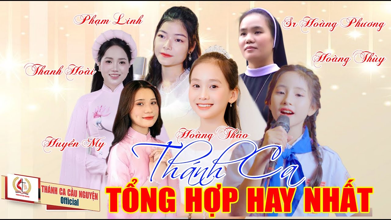 Thánh Ca Tổng Hợp Hay Nhất II Thánh Ca Cầu Nguyện - Thể hiện: sr Hoàng Phương và nhiều ca sĩ khác