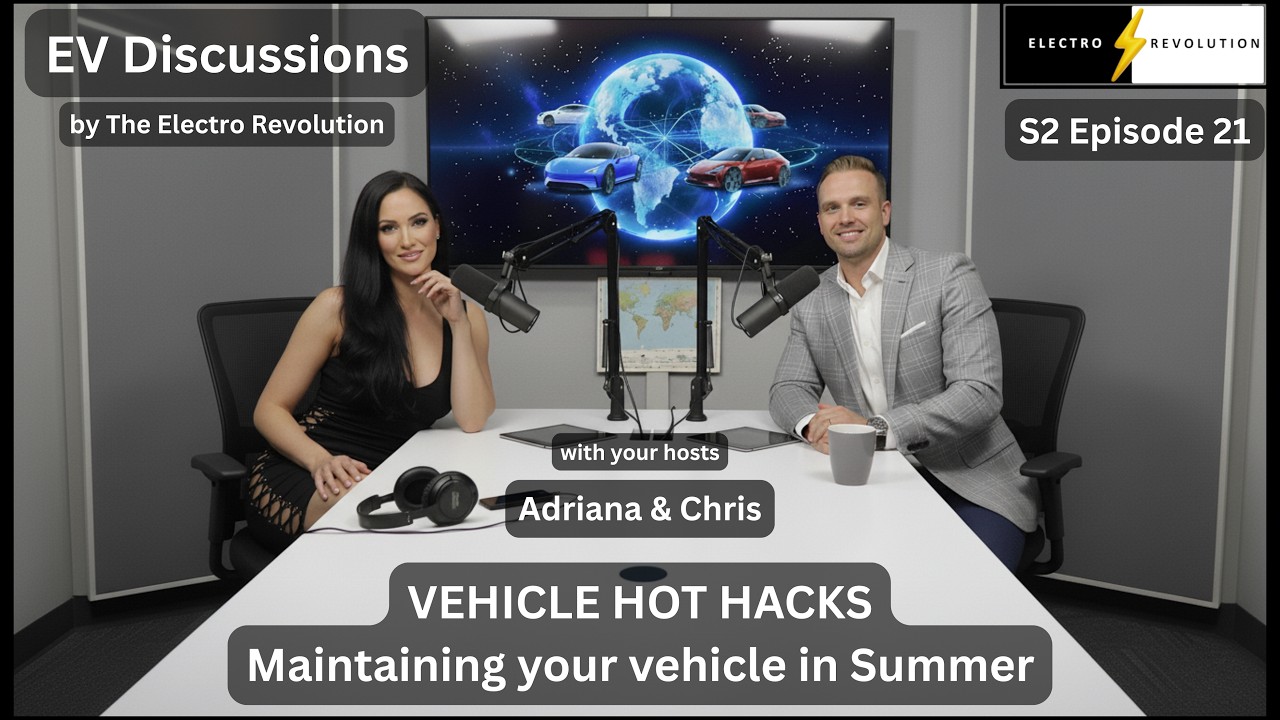 EV Discussions Podcast — S2Ep21 — Vehicle Hot Hacks — Maintaining your vehicle in Summer