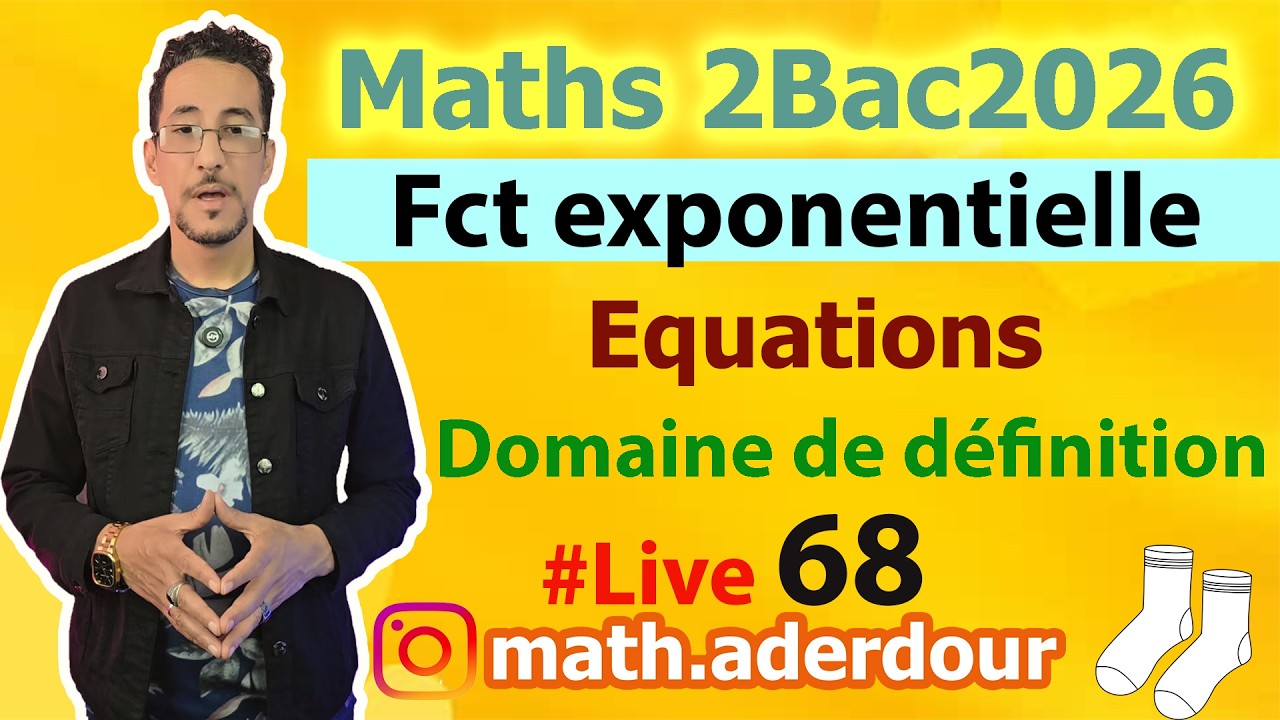 Live 68 : Fonction exponentielle II Equations - Domaine de définition الدالة الأسية