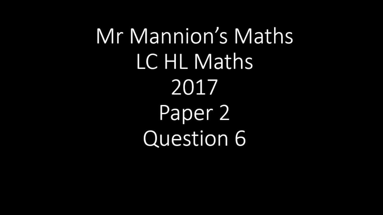 SEC 2017 Leaving Cert Higher Level Maths Paper 2 Question 6