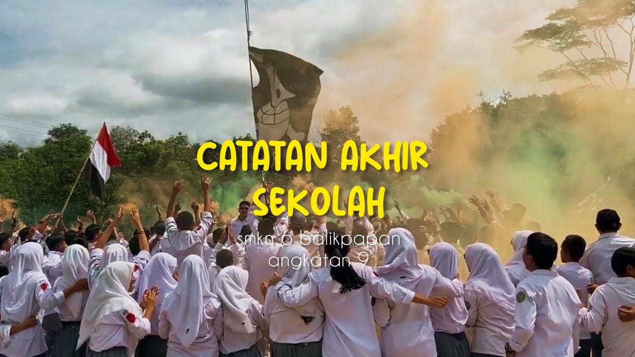 CATATAN AKHIR SEKOLAH 2023 - SMKN 6 BALIKPAPAN | FULL OFFICIAL VIDEO