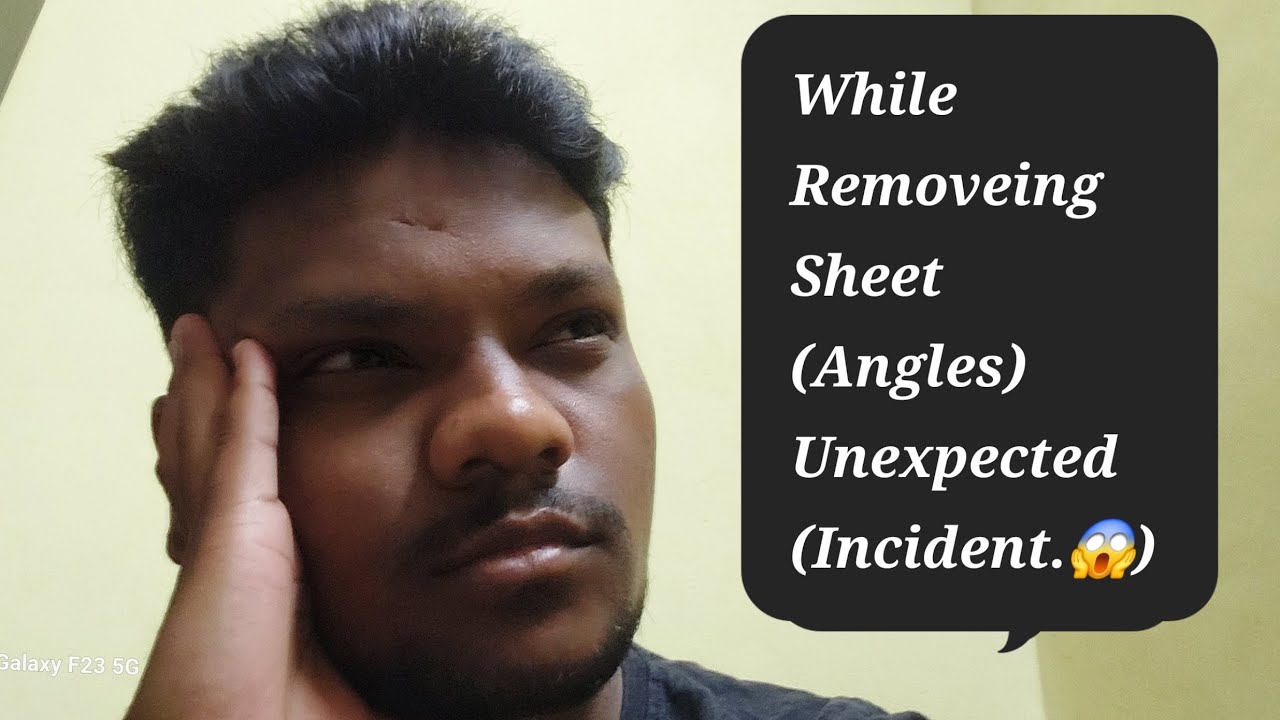 While Removeing Sheet(Angles) Unexpected (Incident.😱)With Bro.