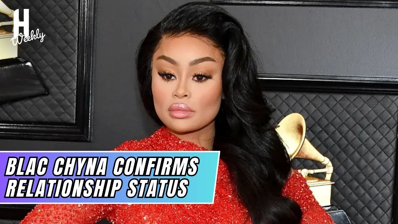 Blac Chyna Confirms Relationship Status Amid Rob Kardashian Rumors | Hollywood weekly