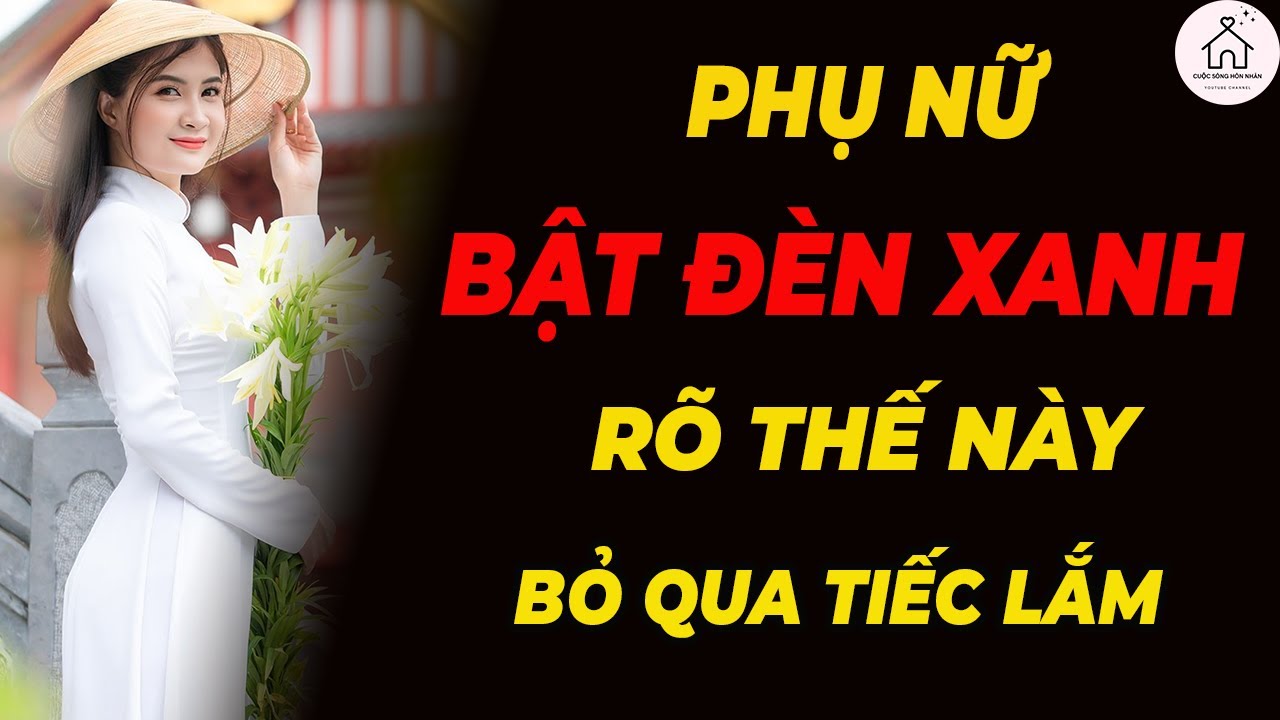 90% Đàn Ông Không Nhận Ra Phụ Nữ Đang Bật Đèn Xanh Thế Này!