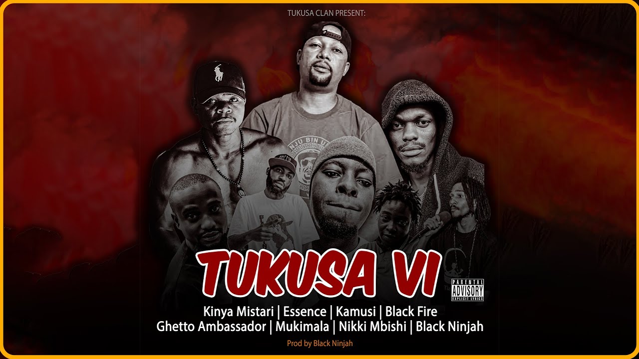 Kinya X Essence X Kamusi X BlackFire X Ghetto X Mukimala X Nikki Mbishi X Black Ninjah -TUKUSA VI