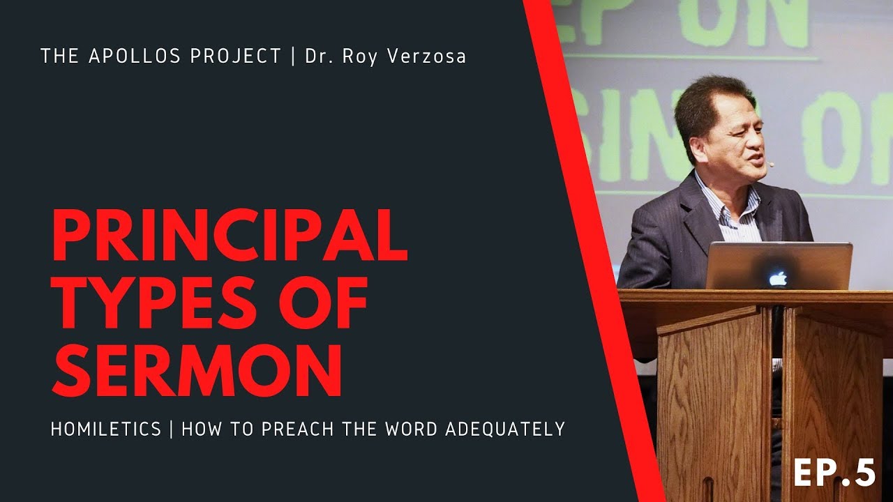 Homiletics | 5 The Principal Types of Sermon - Dr. Roy Verzosa