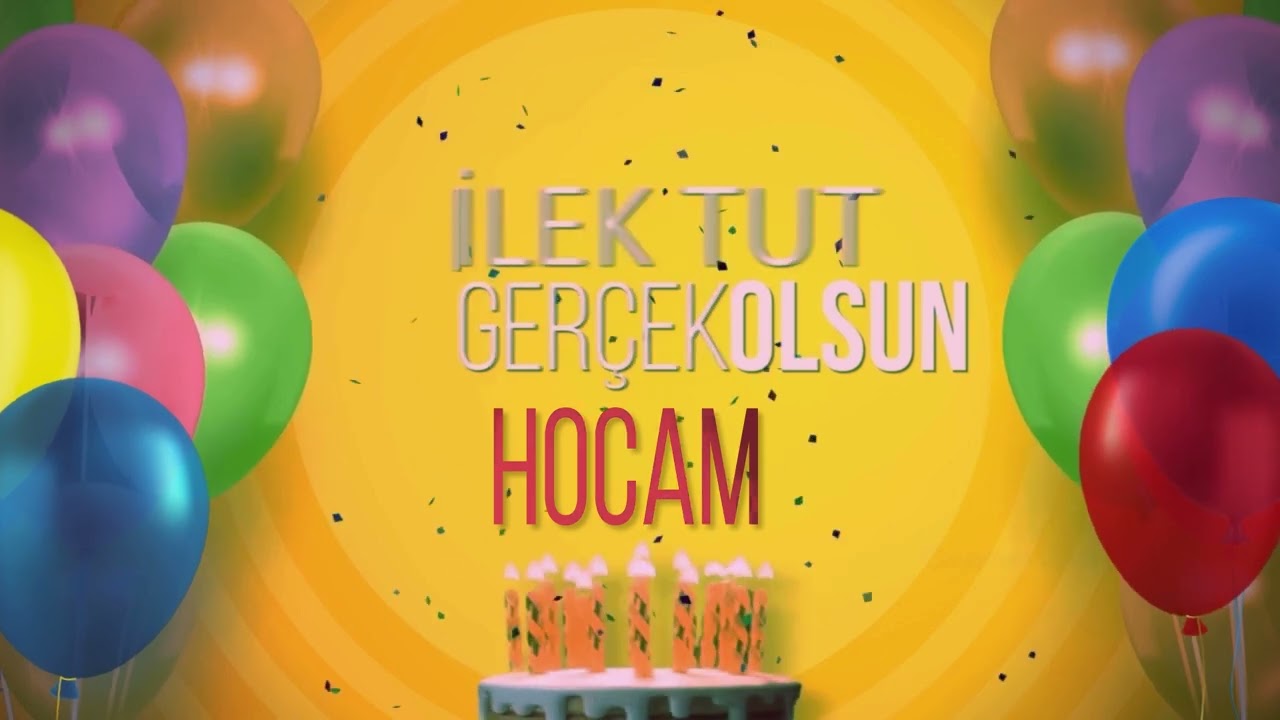 Hocam  - İyi ki Varsın İyi ki Doğdun  Hocam