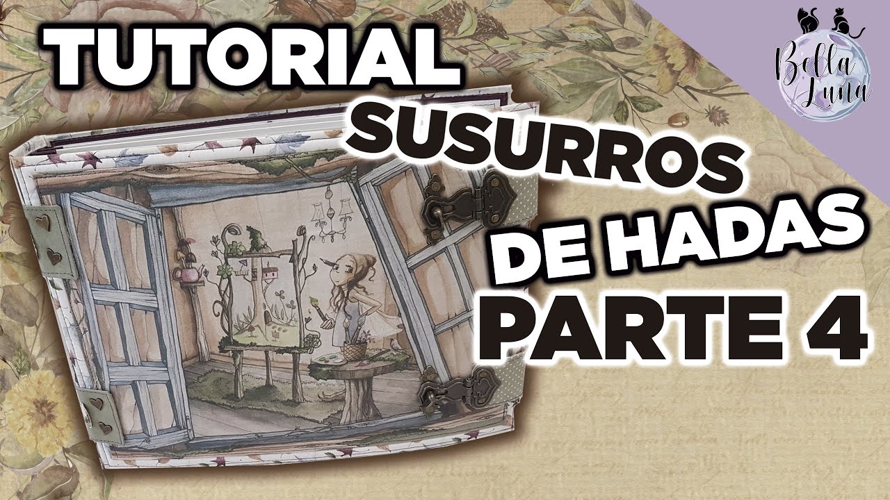 Tutorial Bellaluna Crafts Álbum Susurros de Hada Parte 4