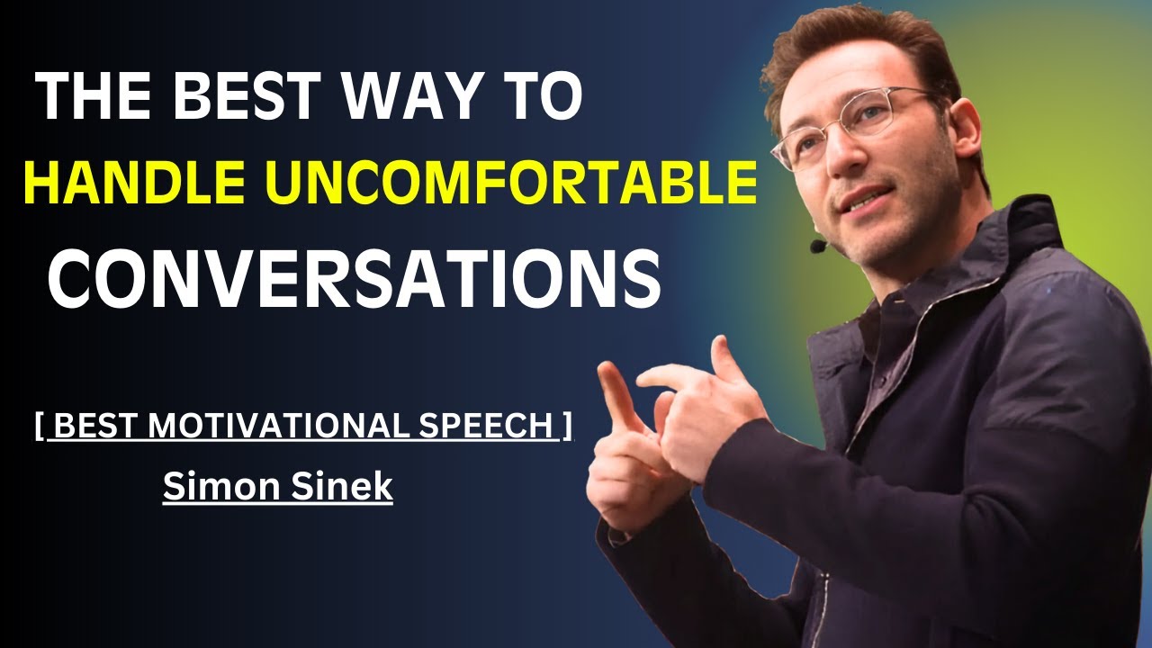 The Best Way to Handle Uncomfortable Conversations (Try This!) | Simon Sinek