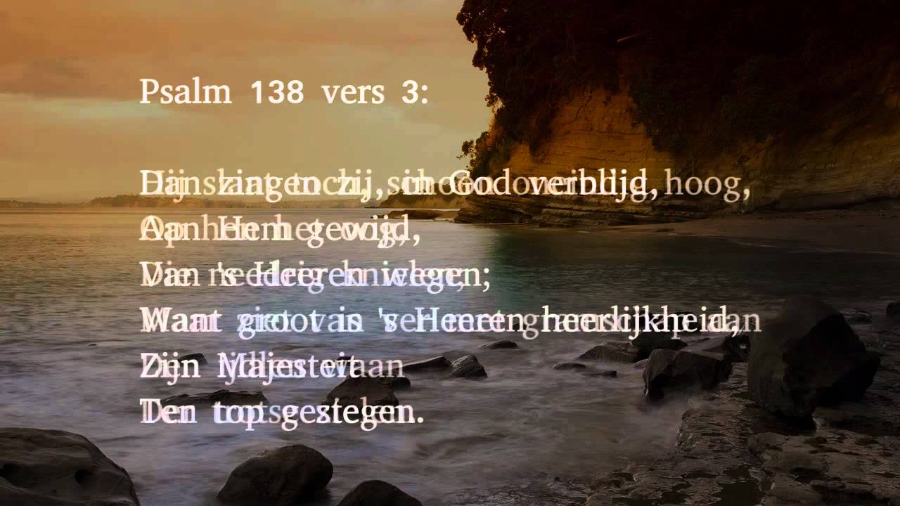 Psalm 138 vers 1, 2, 3 en 4 - 'k Zal met mijn ganse hart Uw eer