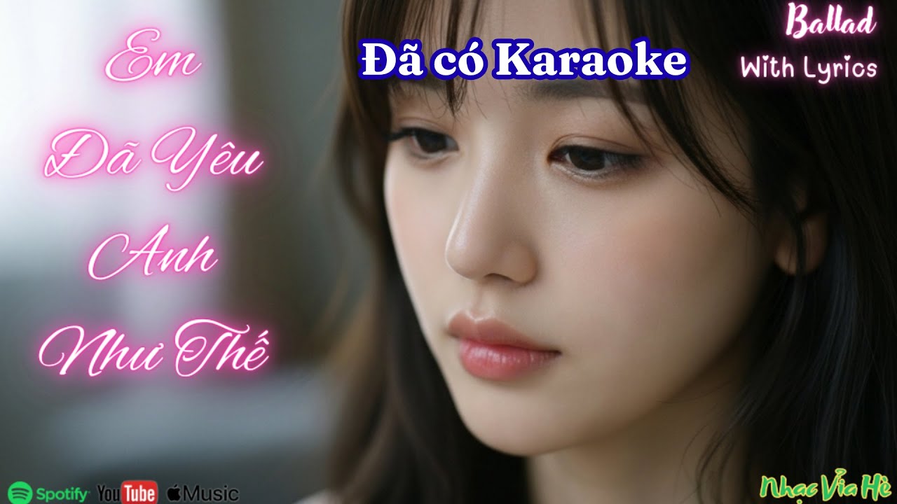 Em Đã Yêu Anh Như Thế… | Ballad Buồn Chạm Cảm Xúc | Official Visual