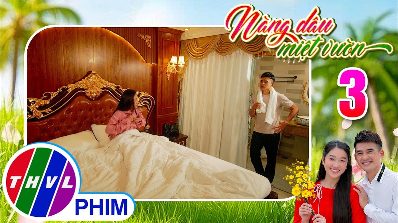 NÀNG DÂU MIỆT VƯỜN -Tập 3[3]: Một buổi ăn đêm bất đắc dĩ dẫn đến sự cố gây hiểu lầm giữa Xuân và Lộc
