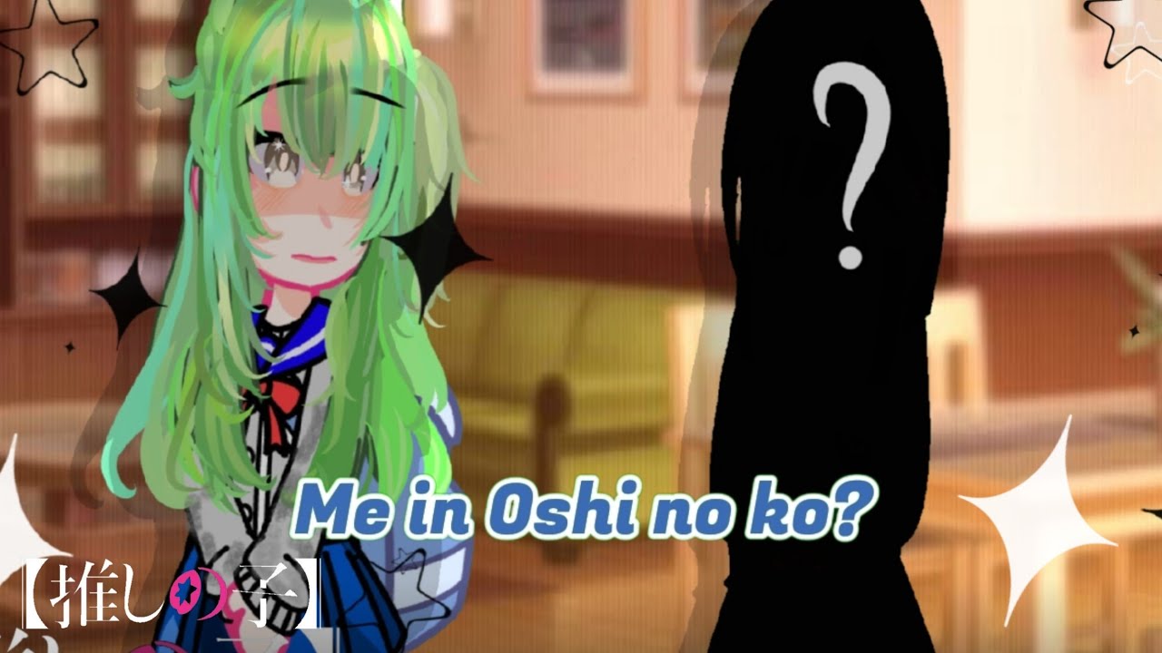 I entered the world of Oshi no ko ?! Part one ☆