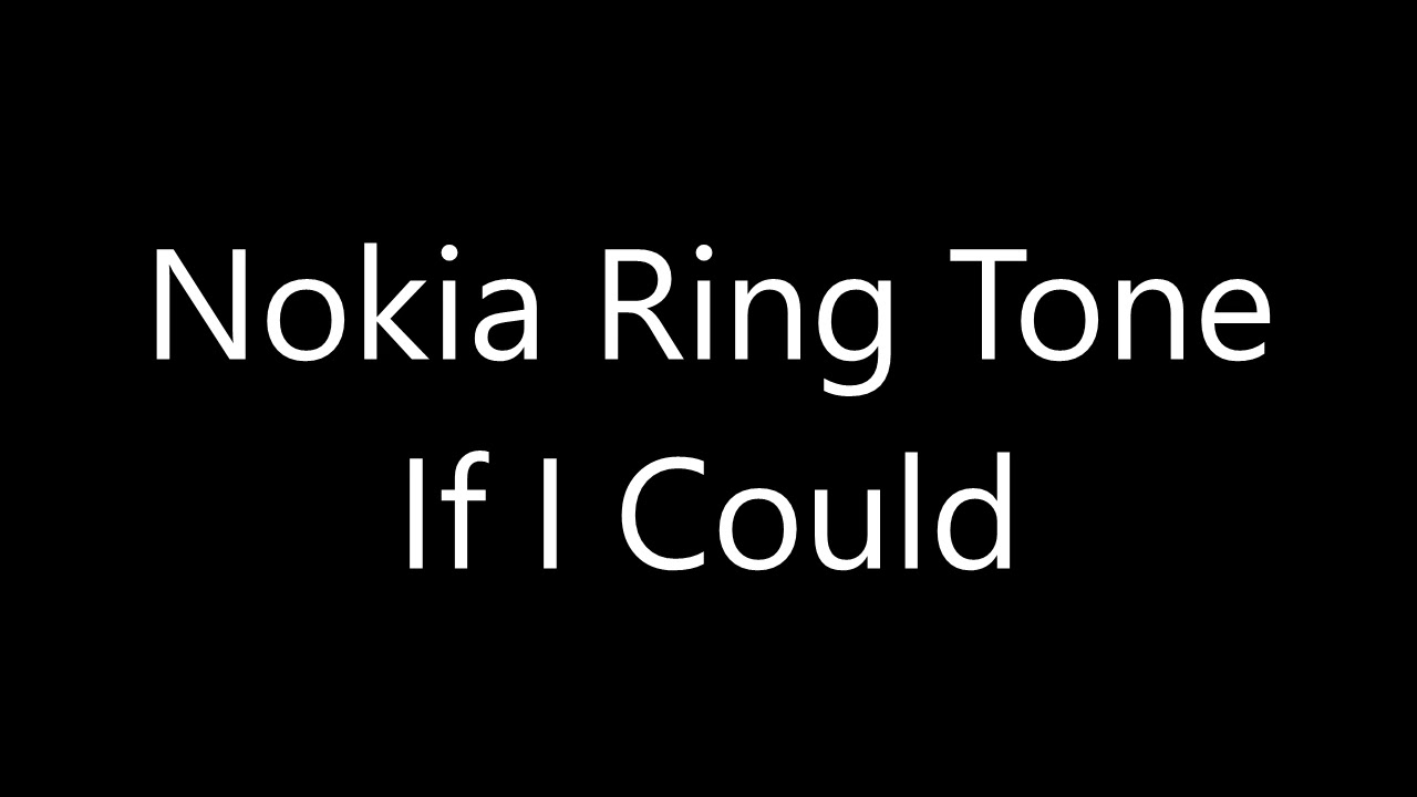 Nokia ringtone - If I Could