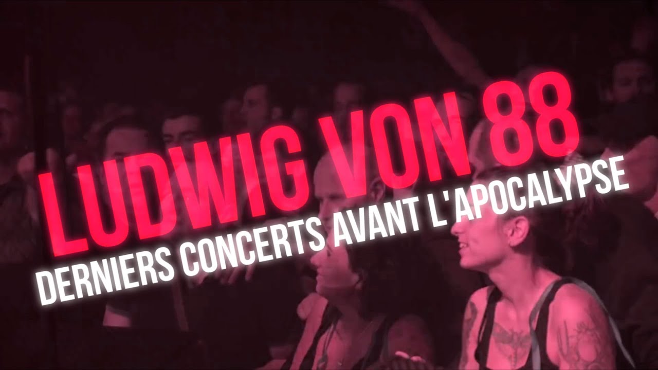 Ludwig Von 88 -  Derniers concerts avant l'apocalypse (Documentaire)