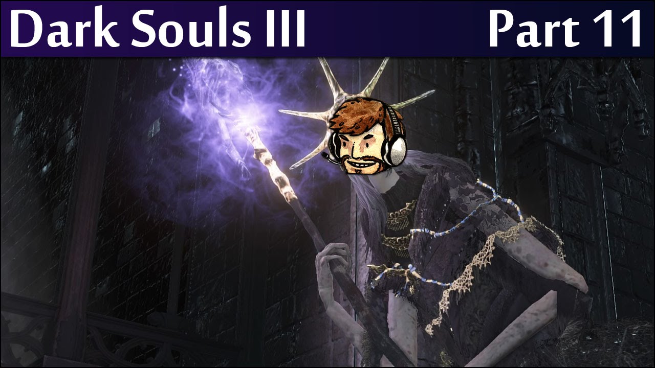 Part 11 - YOU DIED!  JSmith Streams Dark Souls 3!