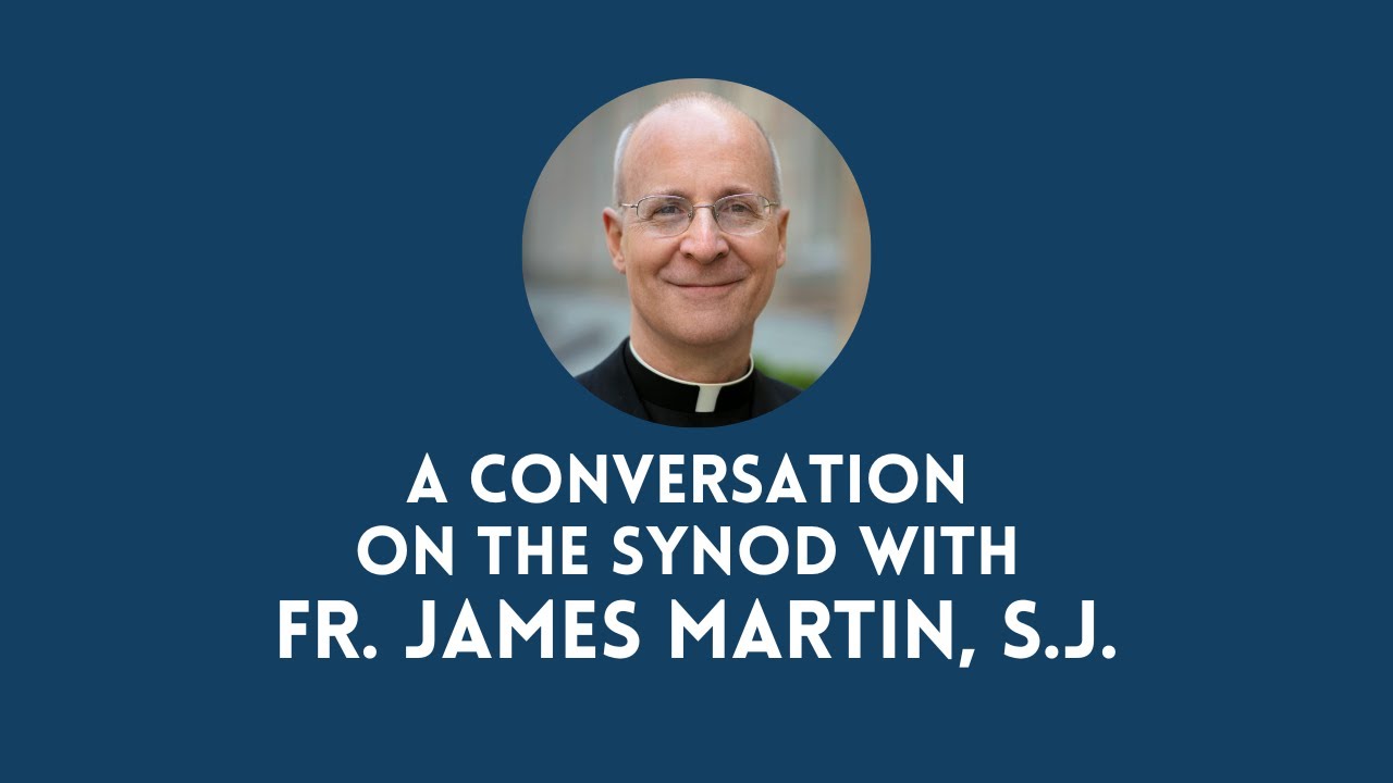Conversation w/Fr. James Martin, S.J. on his experience as participant at 2nd session of the Synod.