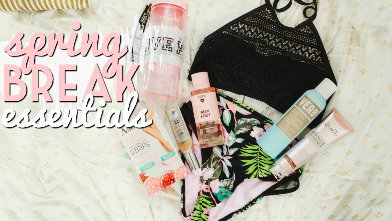 SPRING BREAK ESSENTIALS!!