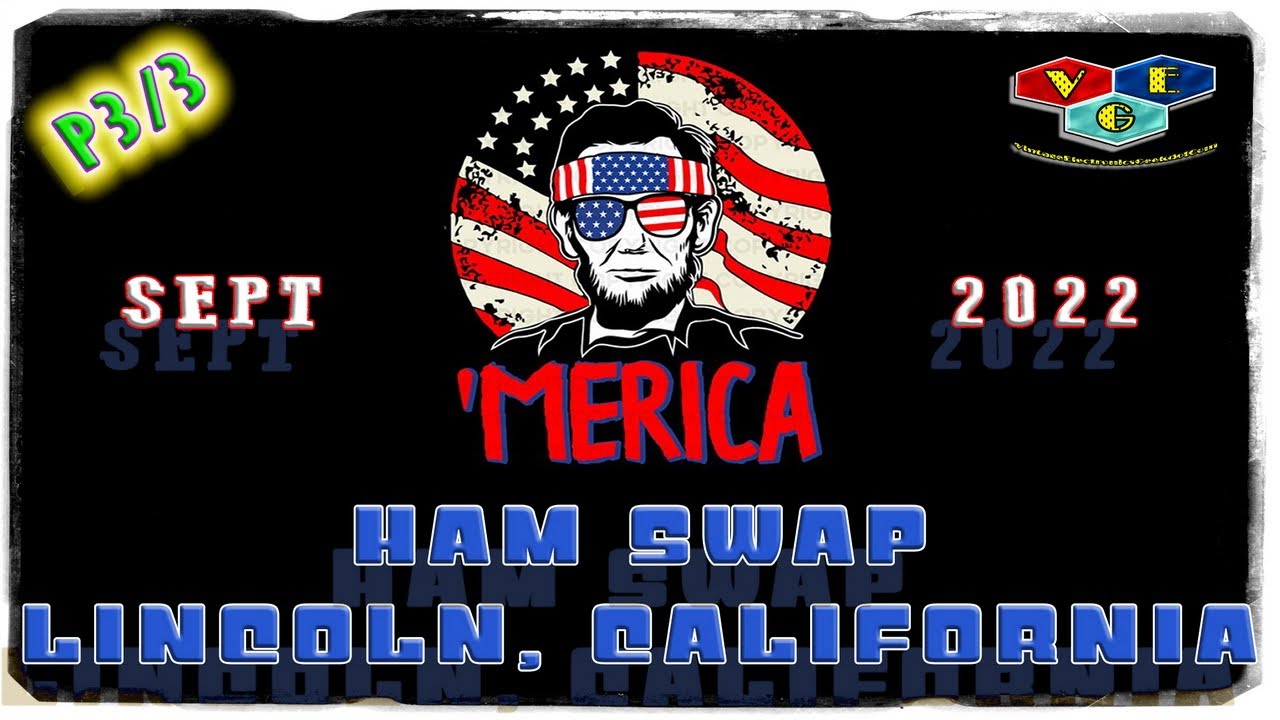 Lincoln, CA HAM Swap - Sept 2022 - Part 3/3