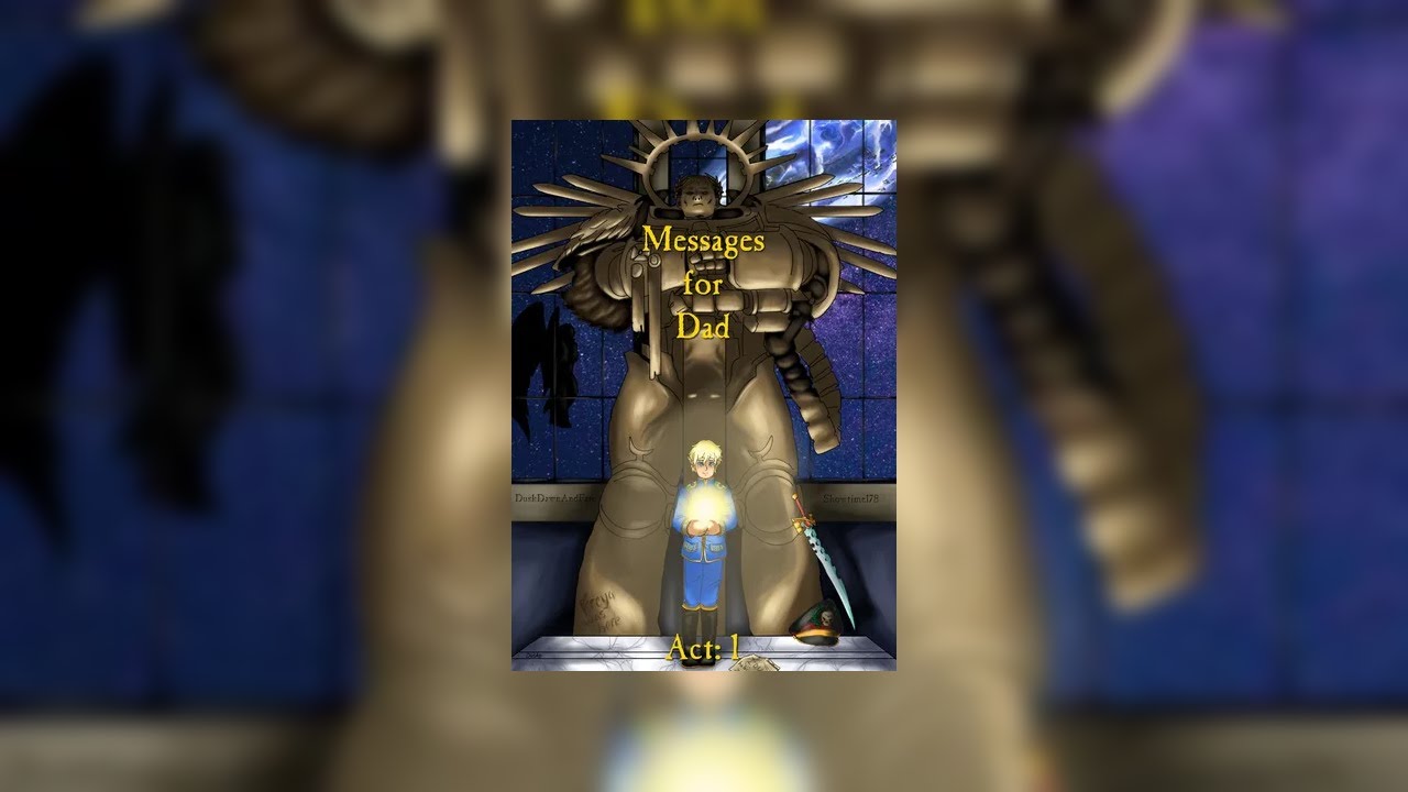 Messages for Dad Chapter 1 - 6 , a Warhammer 40.000 / 40K fanfic