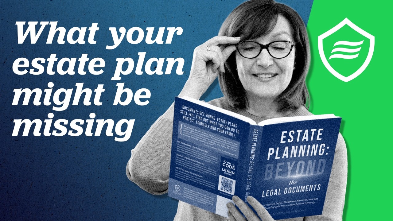 Estate Planning: Beyond the Legal Documents &mdash; In-Depth Explainer Video