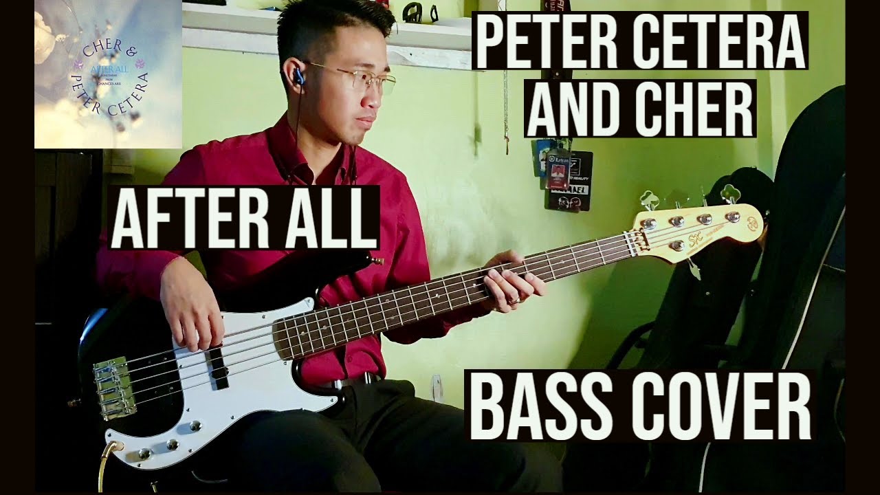 AFTER ALL | PETER CETERA AND CHER | (Bass Cover)