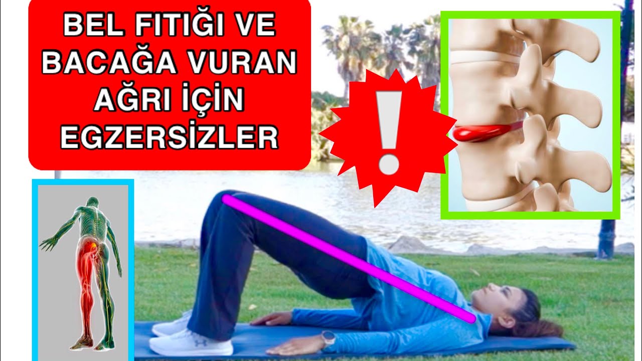 BEL FITIĞI VE BACAĞA VURAN AĞRI İÇİN EGZERSİZLER