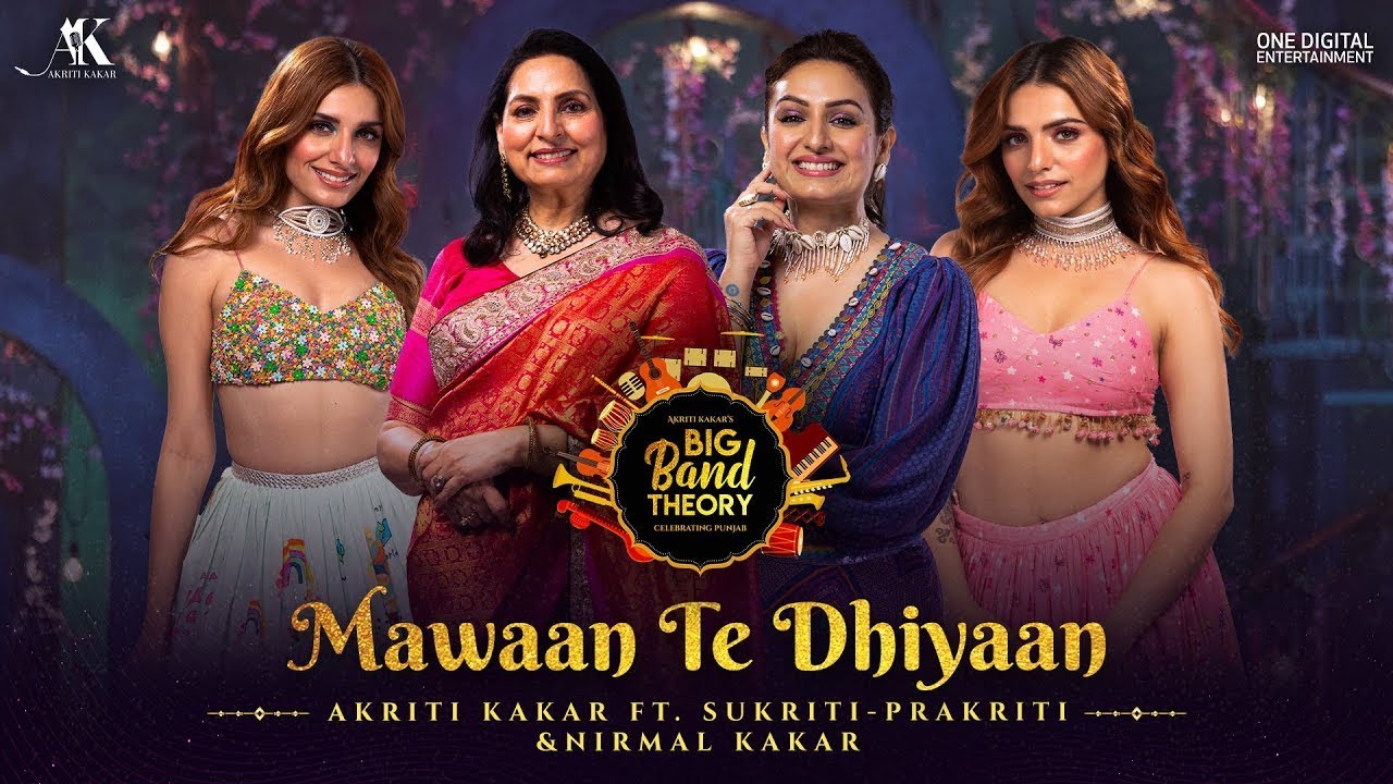 MAWAAN TE DHIYAAN | @akritikakar,  Sukriti, Prakriti, Nirmal | Gurpreet Saini | BIG BAND THEORY 2