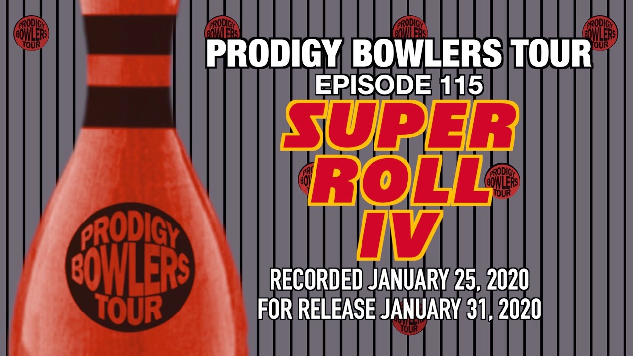 PRODIGY BOWLERS TOUR -- 01-25-2020 -- Super Roll IV
