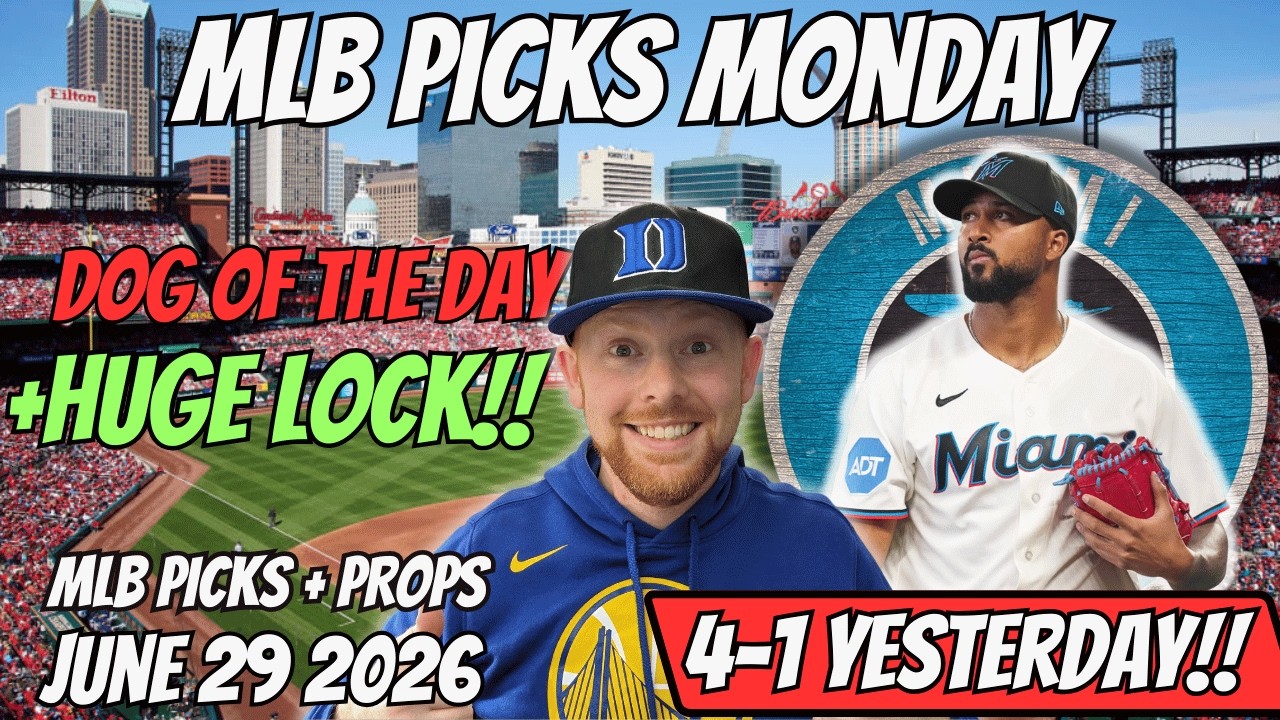 MLB Picks Today Monday 6/29/2026 | Free MLB Best Bets, Player Props, and Predictions