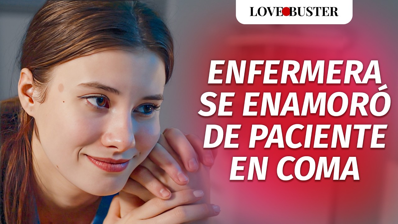 Enfermera se enamoró de paciente en coma | @LoveBuster Español
