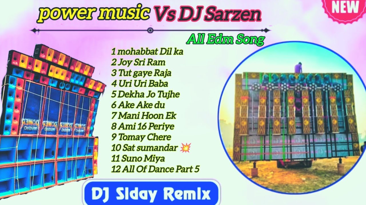 Power music Vs DJ Sarzen!!All Edm Song Dj Siday Remix