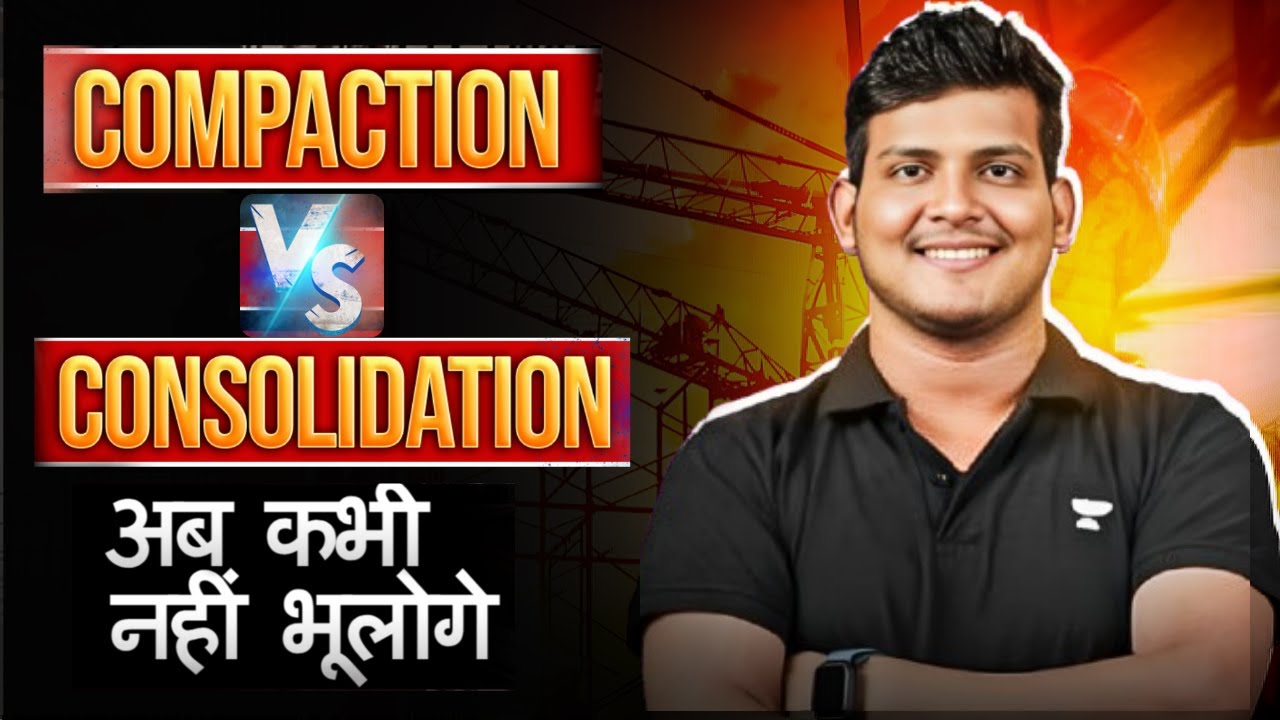 Difference between Compaction and Consolidation | Soil Mechanics| civil engineering #deependrasir