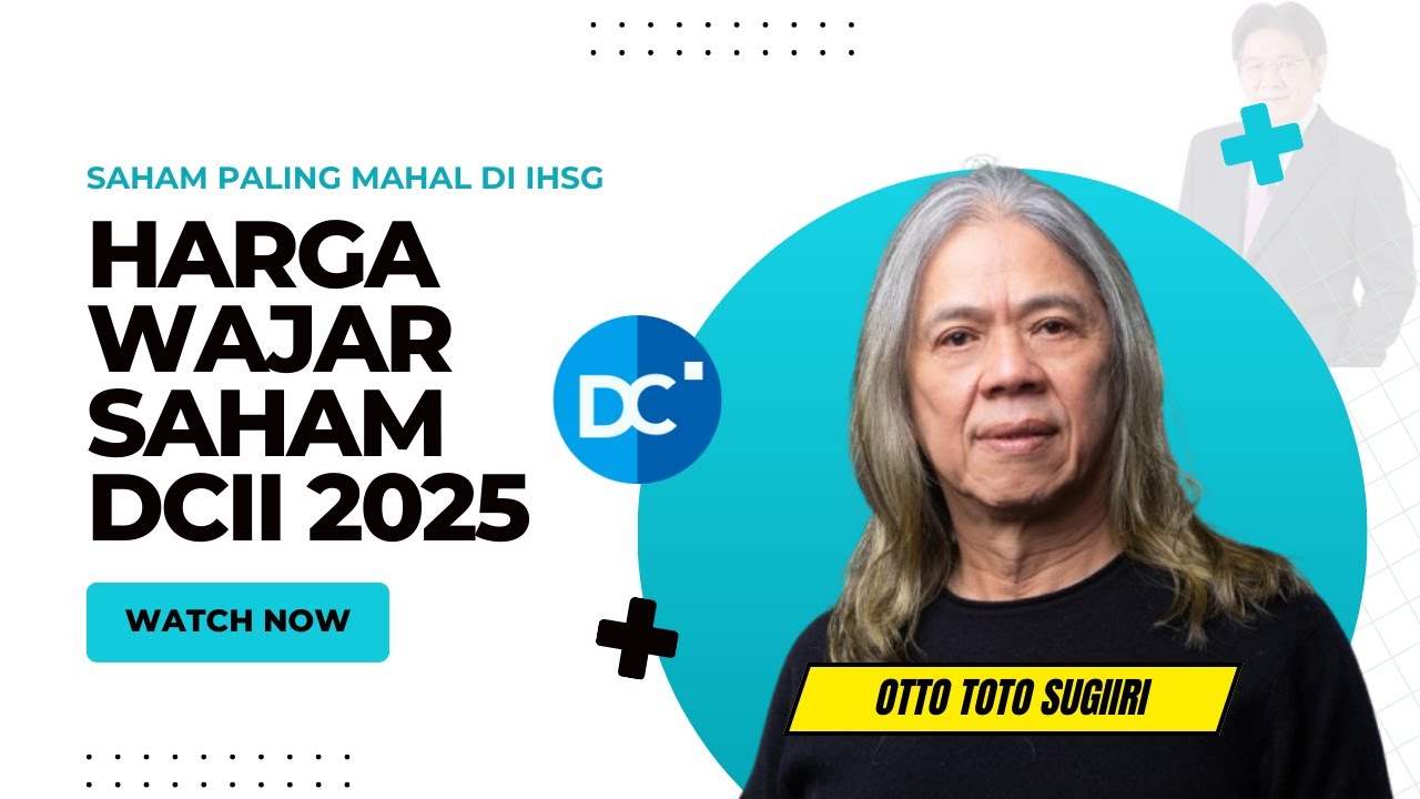 Harga Wajar Saham DCII 2025