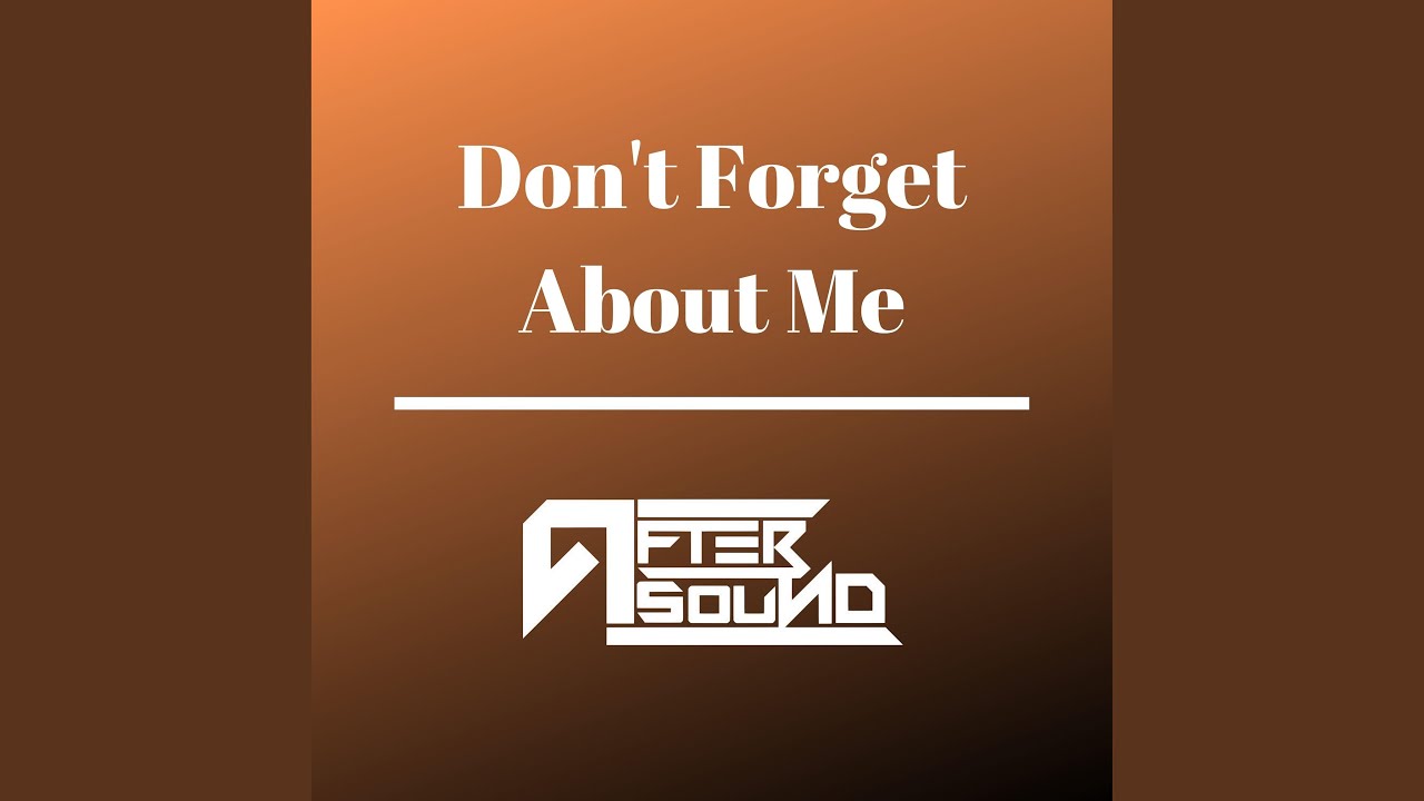 Don't Forget About Me