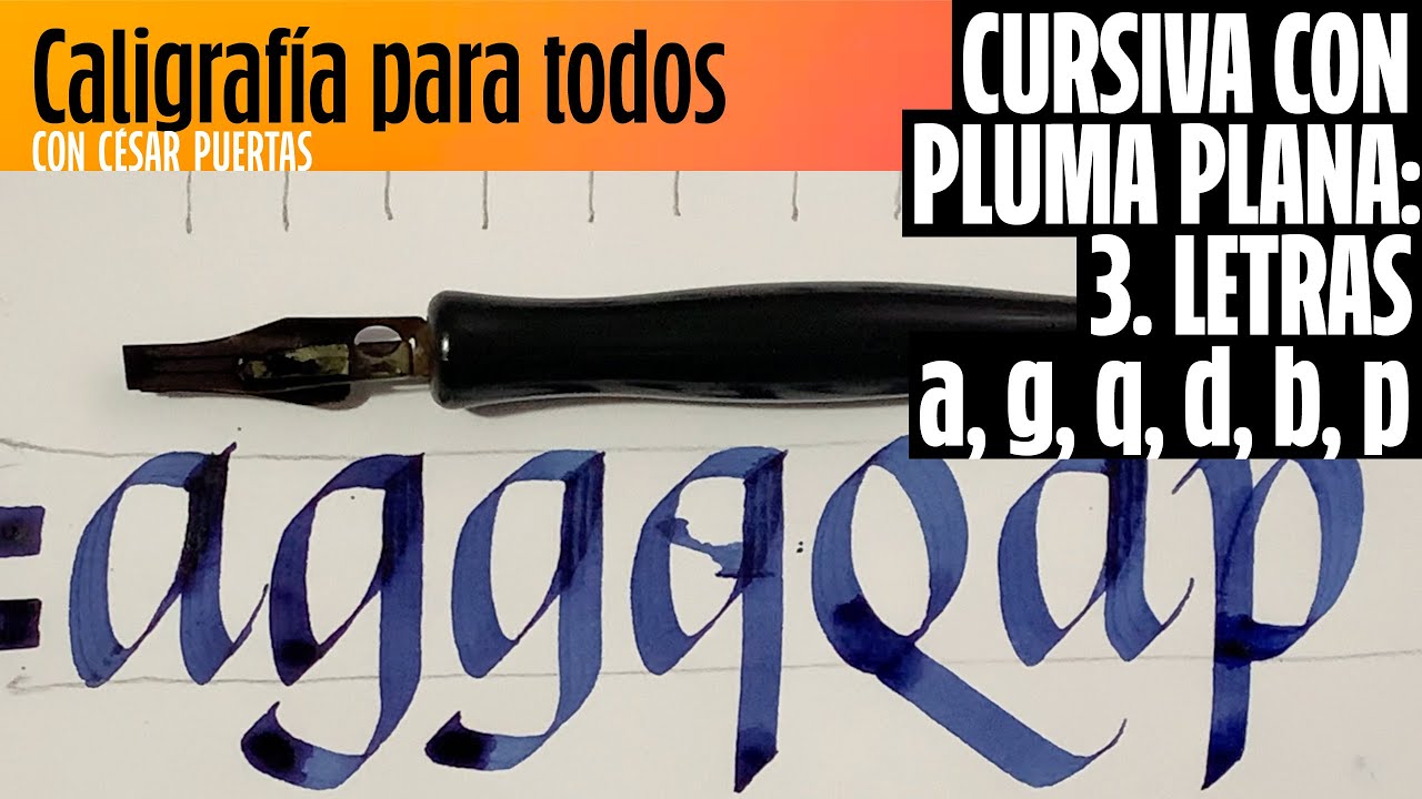[TUTORIAL] Caligrafía cursiva con pluma plana (3. Letras a, g, d, b, p)