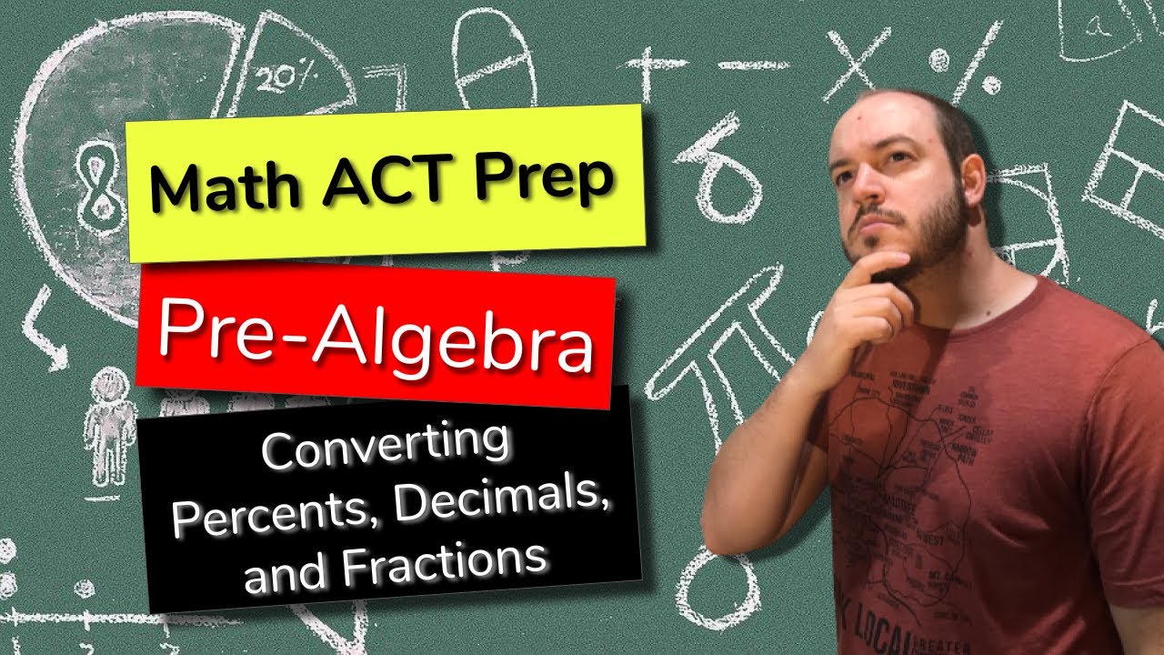 Convert percents, decimals, and fractions | Math ACT Prep