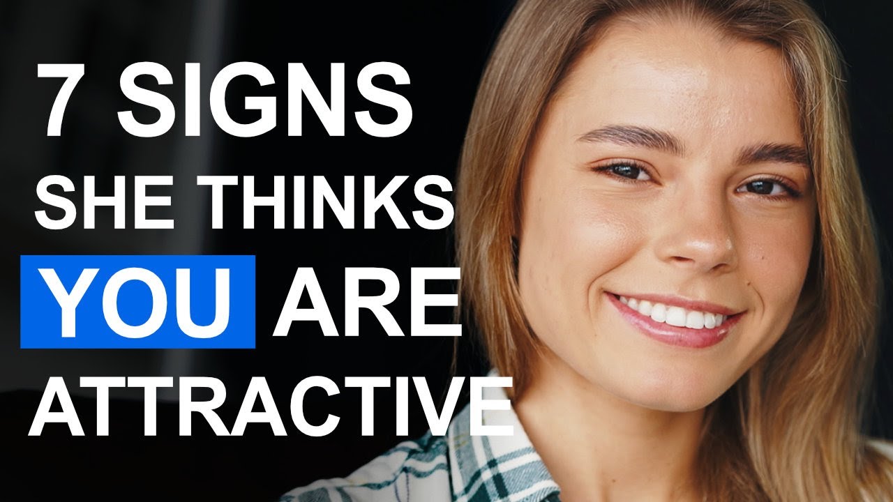 7 Signs That Women Find You Attractive