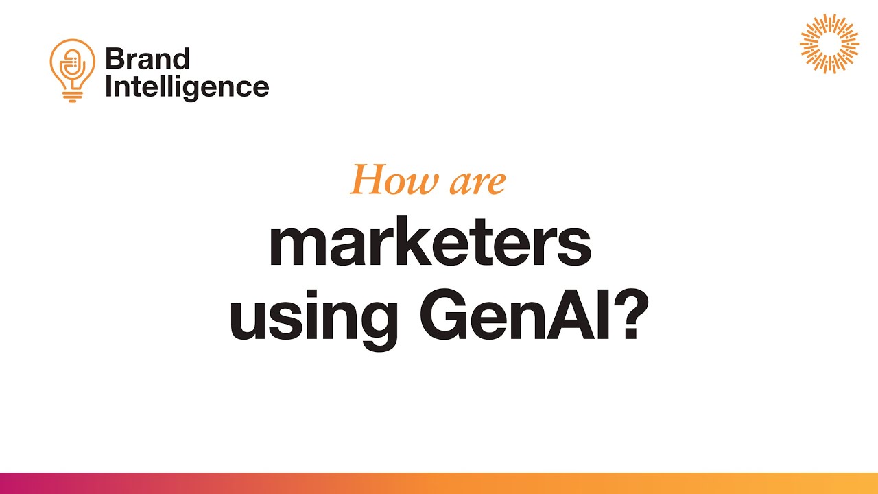 Brand Intelligence Podcast: How are marketers using GenAI?
