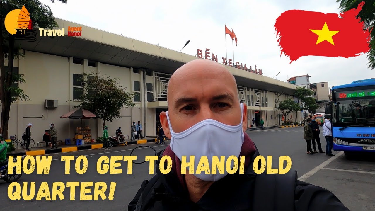 Hanoi Bus Stations | How to get to Hanoi Old Quarter