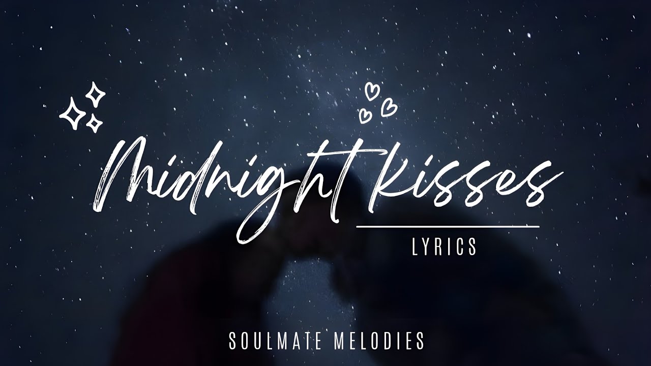 Midnight Kisses | Beautiful Love Song Lyrics for Couples | Soulmate Melodies