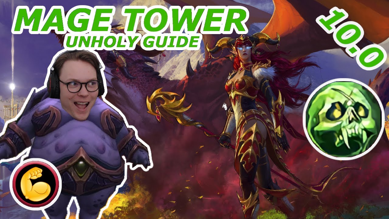 Unholy DK Mage Tower Guide (Dragonflight 10.0.5)
