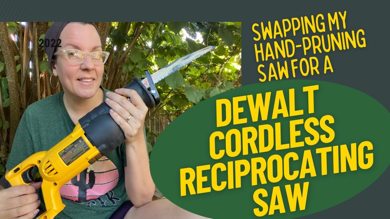 Orchard Pruning : Swapping My Hand Saw for a DeWalt Cordless Reciprocating Saw
