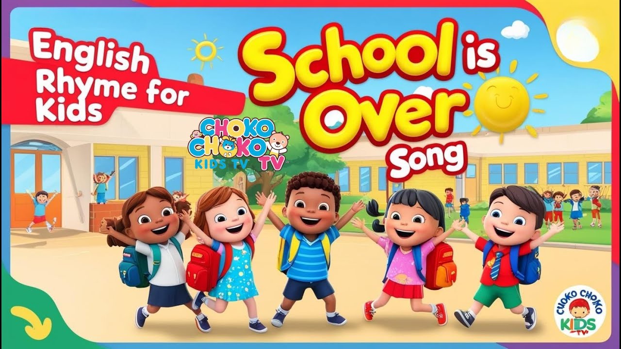 School is Over Song 🏫 | Fun & Educational Nursery Rhymes for Children | 