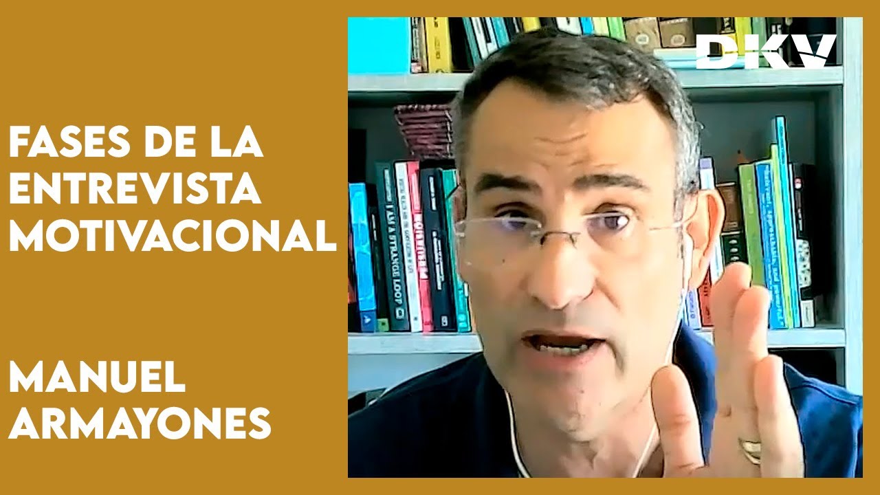 Fases de la entrevista motivacional | Manuel Armayones | DKV Seguros