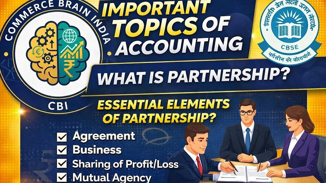 Important Topics of Accounting | What is Partnership? Essential Elements | Class 12 CBSE Partnership