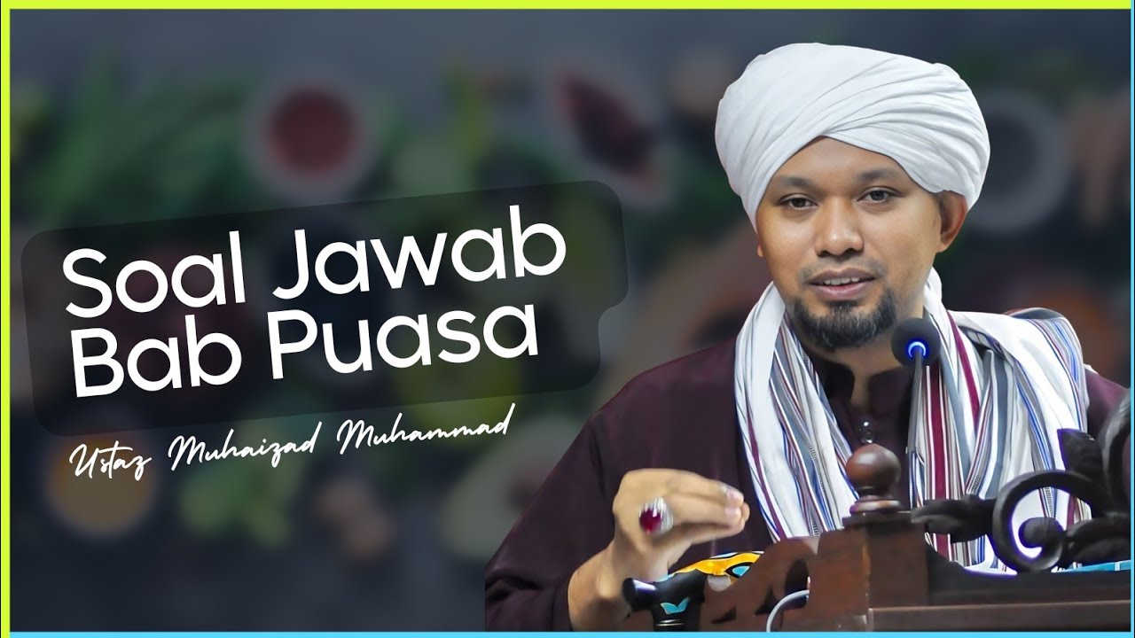 Koleksi Soal Jawab Bab Puasa - Ustaz Muhaizad Muhammad