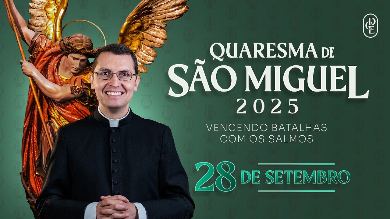 Quaresma de São Miguel - 28/09/2025